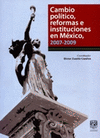 CAMBIO POLITICO REFORMAS E INSTITUCIONES EN MEXICO 2007-2009