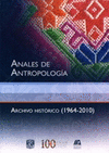 ANALES DE ANTROPOLOGIA ARCHIVO HISTORICO (1964-2010)