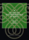 DICCIONARIO DE LA INDEPENDENCIA DE MEXICO