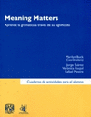 MEANING MATTERS APRENDE LA GRAMATICA A TRAVES DE SU SIGNIFICADO CUADERNO DE ACTIVIDADES PARA EL