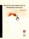HACIA EL UNIVERSO DE LAS IMAGENES TECNICAS