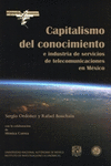 CAPITALISMO DEL CONOCIMIENTO E INDUSTRIA DE SERVICIOS DE TELECOMUNICACIONES EN MEXICO