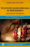 VICISITUDES NEGRO AFRICANAS EN IBEROAMERICA EXPERIENCIAS DE INVESTIGACION