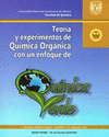 TEORIA Y EXPERIMENTOS DE QUIMICA ORGANICA CON UN ENFOQUE DE QUIMICA VERDE