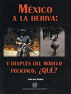 MEXICO A LA DERIVA Y DESPUES DEL MODELO POLICIACO �QUE?