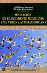 MIGRACION EN EL OCCIDENTE MEXICANO: UNA VISION LATINOAMERICANA