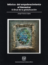MEXICO: DEL EMPOBRECIMIENTO AL BIENESTAR EL FINAL DE LA GLOBALIZACION