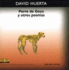 PERRO DE GOYA Y OTROS POEMAS