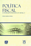 POLITICA FISCAL E INVERSION PRIVADA EN MEXICO
