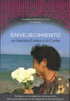 ENVEJECIMIENTO EN AMERICA LATINA Y EL CARIBE: ENFOQUES EN INVESTIGACION Y DOCENCIA DE LA RED