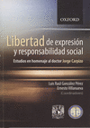 LIBERTAD DE EXPRESION Y RESPONSABILIDAD SOCIAL ESTUDIOS EN HOMENAJE AL DOCTOR JORGE CARPIZO