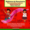 HABLEMOS DE NANOCIENCIA = TIMONONOHTZA INAHUAC NANOCIENCIA