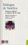 DIALOGOS DE BIOETICA NUEVOS SABERES Y VALORES DE LA VIDA