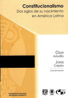 CONSTITUCIONALISMO DOS SIGLOS DE SU NACIMIENTO EN AMERICA LATINA