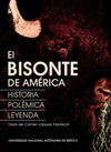 EL BISONTE DE AMERICA: HISTORIA POLEMICA Y LEYENDA