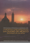 XXXIV COLOQUIO INTERNACIONAL DE HISTORIA DEL ARTE LA METROPOLI COMO ESPECTACULO LA CIUDAD DE