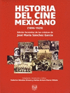 HISTORIA DEL CINE MEXICANO (1896-1929) EDICION FACSIMIL DE LAS CRONICAS DE JOSE MARIA SANCHEZ