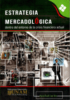 ESTRATEGIA MERCADOLOGICA DENTRO DEL ENTORNO DE LA CRISIS FINANCIERA ACTUAL