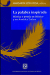 LA PALABRA INSPIRADA MISTICA Y POESIA EN MEXICO Y EN AMERICA LATINA