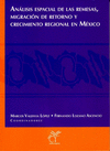 ANALISIS ESPACIAL DE LAS REMESAS MIGRACION DE RETORNO Y CRECIMIENTO REGIONAL EN MEXICO