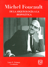 MICHEL FOUCAULT DE LA ARQUEOLOGIA A LA BIOPOLITICA