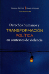 DERECHOS HUMANOS Y TRANSFORMACION POLITICA EN CONTEXTOS DE VIOLENCIA