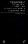TEORIAS DE CAPITAL DINERO E INTERES EN LA FISIOCRACIA ECONOMICA POLITICA CLASICA MARGINALISMO Y
