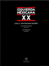 LA IZQUIERDA MEXICANA DEL SIGLO XX LIBRO 2 MOVIMIENTOS SOCIALES