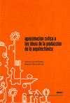 APROXIMACION CRITICA A LAS IDEAS DE LA PRODUCCION DE LO ARQUITECTONICO