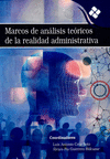 MARCOS DE ANALISIS TEORICOS DE LA REALIDAD ADMINISTRATIVA