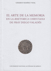 EL ARTE DE LA MEMORIA EN LA RHETORICA CHRISTIANA DE FRAY DIEGO VALADES
