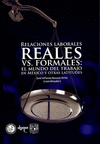 RELACIONES LABORALES REALES VS FORMALES: EL MUNDO DEL TRABAJO EN MEXICO Y OTRAS LATITUDES