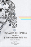 ENSAYOS DE OPTICA NEWTON Y LA NATURALEZA DE LA LUZ