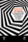 INSTRUCCIONES PARA SALIR DEL LIMBO ARBITRARIO DE REPRESENTACIONES AUDIOVISUALES DE LAS FRONTERAS EN