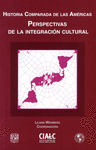 HISTORIA COMPARADA DE LAS AMERICAS: PERSPECTIVAS DE LA INTEGRACION CULTURAL