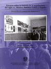 ENSAYOS SOBRE LA HISTORIA DE LA ARQUITECTURA DEL SIGLO XX MEXICO AMERICA LATINA Y ESPA�A