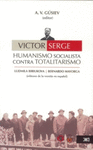 VICTOR SERGE HUMANISMO SOCIALISTA CONTRA TOTALITARISMO