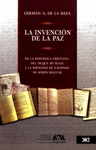 LA INVENCION DE LA PAZ DE LA REPUBLICA CRISTIANA DEL DUQUE DE SULLY A LA SOCIEDAD DE NACIONES DE SIM