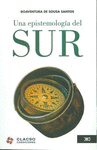 UNA EPISTEMOLOGIA DEL SUR LA REINVENCION DEL CONOCIMIENTO Y LA EMANCIPACION SOCIAL
