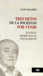 TRES RETOS DE LA SOCIEDAD POR VENIR JUSTICIA DEMOCRACIA PLURALIDAD