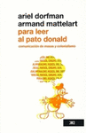 PARA LEER AL PATO DONALD COMUNICACION DE MASA Y COLONIALISMO