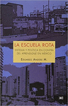 LA ESCUELA ROTA SISTEMA Y POLITICA EN CONTRA DEL APRENDIZAJE EN MEXICO
