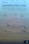 LA APUESTA POR LA VIDA IMAGINACION SOCIOLOGICA E IMAGINARIOS SOCIALES EN LOS TERRITORIOS AMBIENTALES