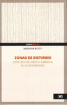 ZONAS DE DISTURBIO ESPECTROS DEL MEXICO INDIGENA EN LA MODERNIDAD