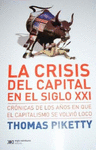 LA CRISIS DEL CAPITAL EN EL SIGLO XXI CRONICAS DE LOS A�OS EN QUE EL CAPITALISMO SE VOLVIO LOCO