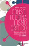 CONSTITUCIONALISMO CRITICO. IDEAS PARA LA TRANSICION CONSTITUCIONAL EN LA ERA POST COVID-19