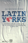 LATYNYORKS. IDENTIDAD CULTURAL Y ASIMILACION DE LOS (IN)MIGRANTES LATINOAMERICANOS EN NUEVA YORK