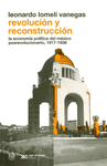 REVOLUCION Y RECONSTRUCCION. LA ECONOMIA POLITICA DEL MEXICO POSREVOLUCIONARIO, 1917-1938