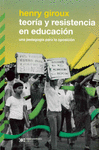 TEORIA Y RESISTENCIA EN EDUCACION