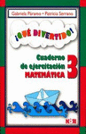 QUE DIVERTIDO! CUADERNO DE EJERCITACION MATEMATICA 3